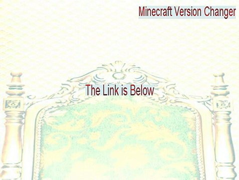 Minecraft Version Changer Download (Download Here 2015)