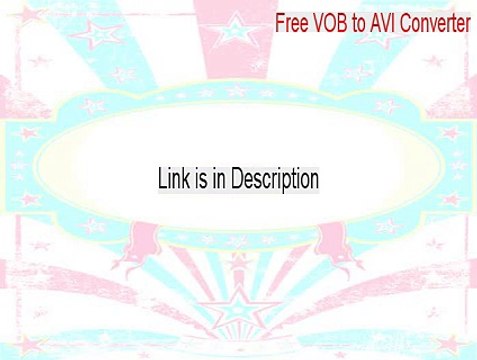 Free VOB to AVI Converter Cracked [Free Download 2015]