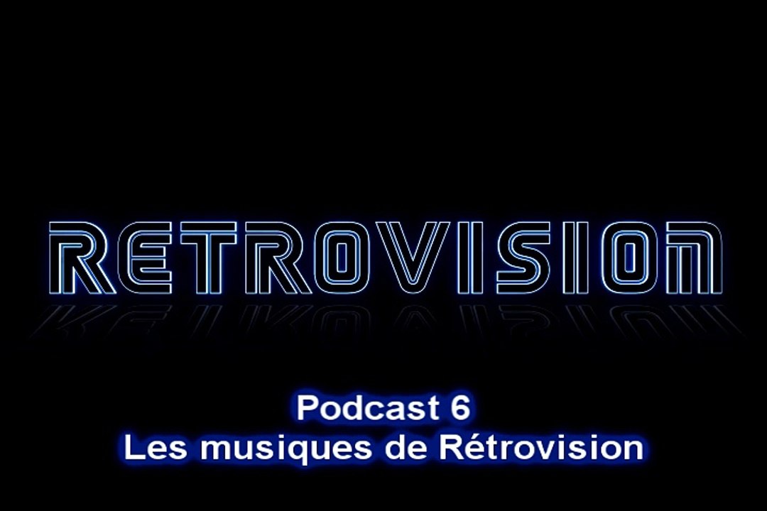 Podcast 6 Les musiques de Rétrovision