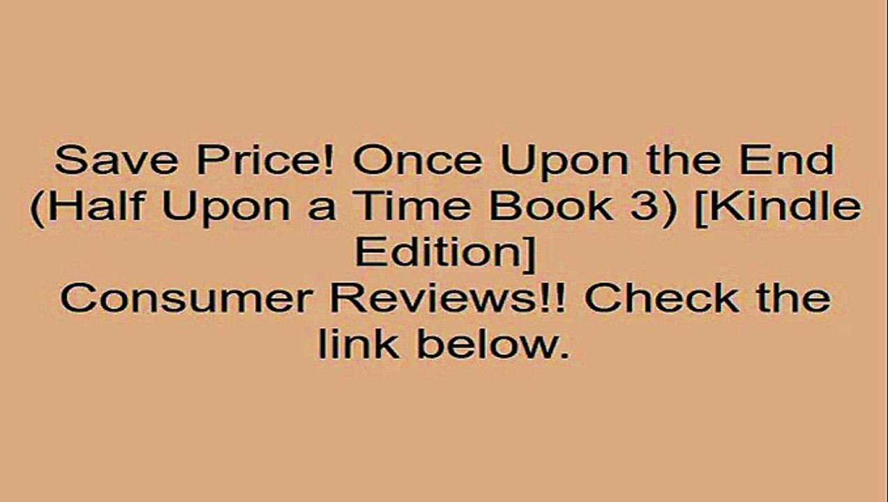 Download Once Upon the End (Half Upon a Time Book 3) [Kindle Edition] Review