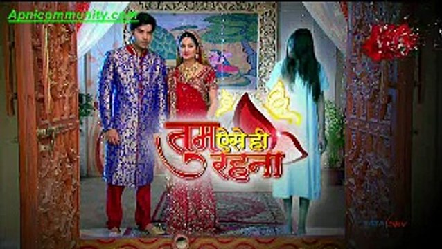 Tum Aise Hi Rehna-5 Mar 2015 pt1- Apnicommunity.com
