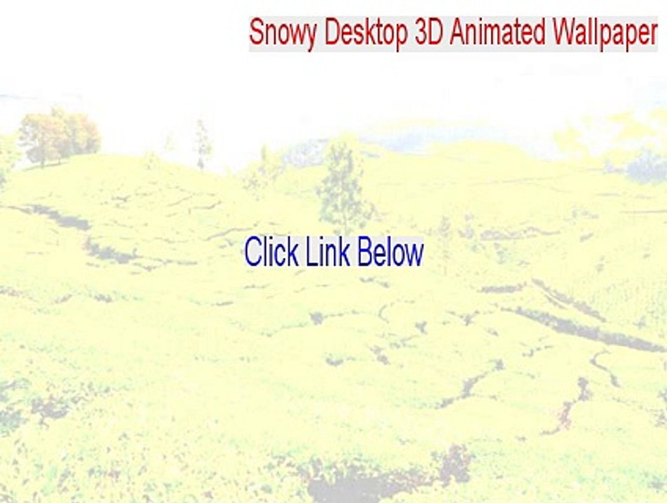 Snowy Desktop 3D Animated Wallpaper & Screensaver Free Download (Download Here 2015)