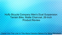 Huffy Bicycle Company Men's Dual Suspension Terrain Bike, Matte Charcoal, 26-Inch Review