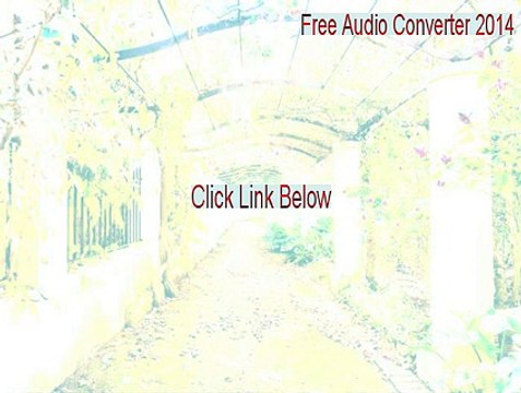 Free Audio Converter 2014 Keygen [Download Now]