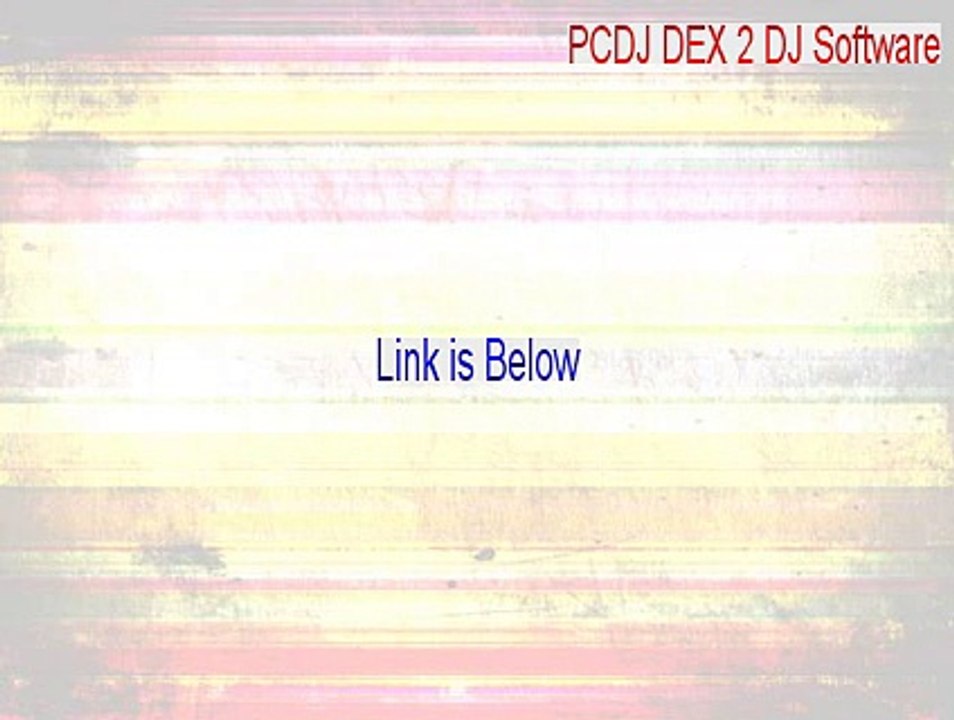 PCDJ DEX 2 DJ Software Cracked (Free Download 2015)