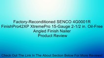 Factory-Reconditioned SENCO 4G0001R FinishPro42XP XtremePro 15-Gauge 2-1/2 in. Oil-Free Angled Finish Nailer Review