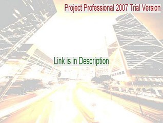 Project Professional 2007 Trial Version Download - Instant Download [2015]