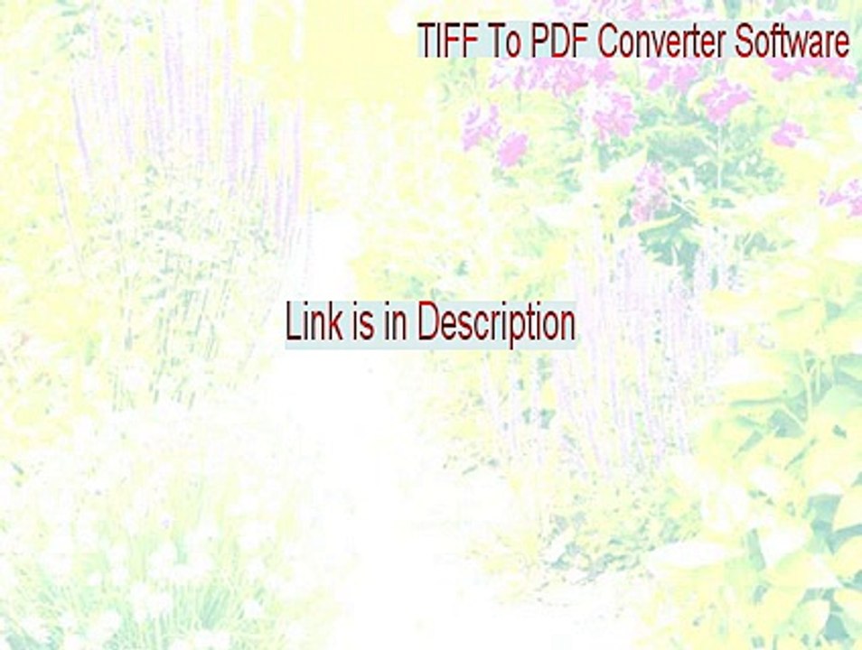 TIFF To PDF Converter Software Full Download (Legit Download 2015)