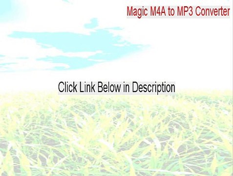 Magic M4A to MP3 Converter Cracked - Legit Download 2015