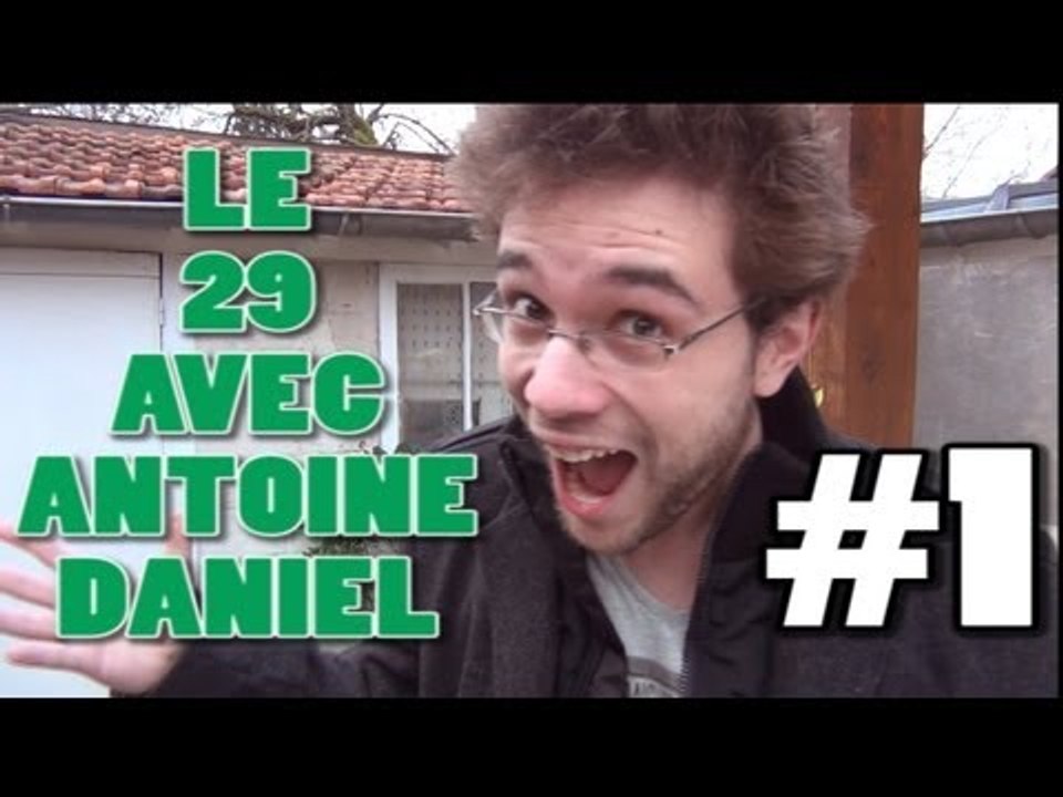 LE 29 AVEC ANTOINE DANIEL #1