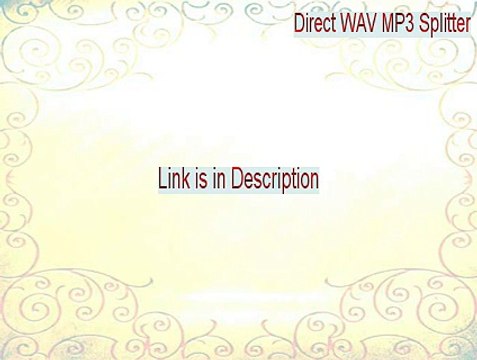 Direct WAV MP3 Splitter Key Gen - Direct WAV MP3 Splitterdirect wav mp3 splitter [2015]