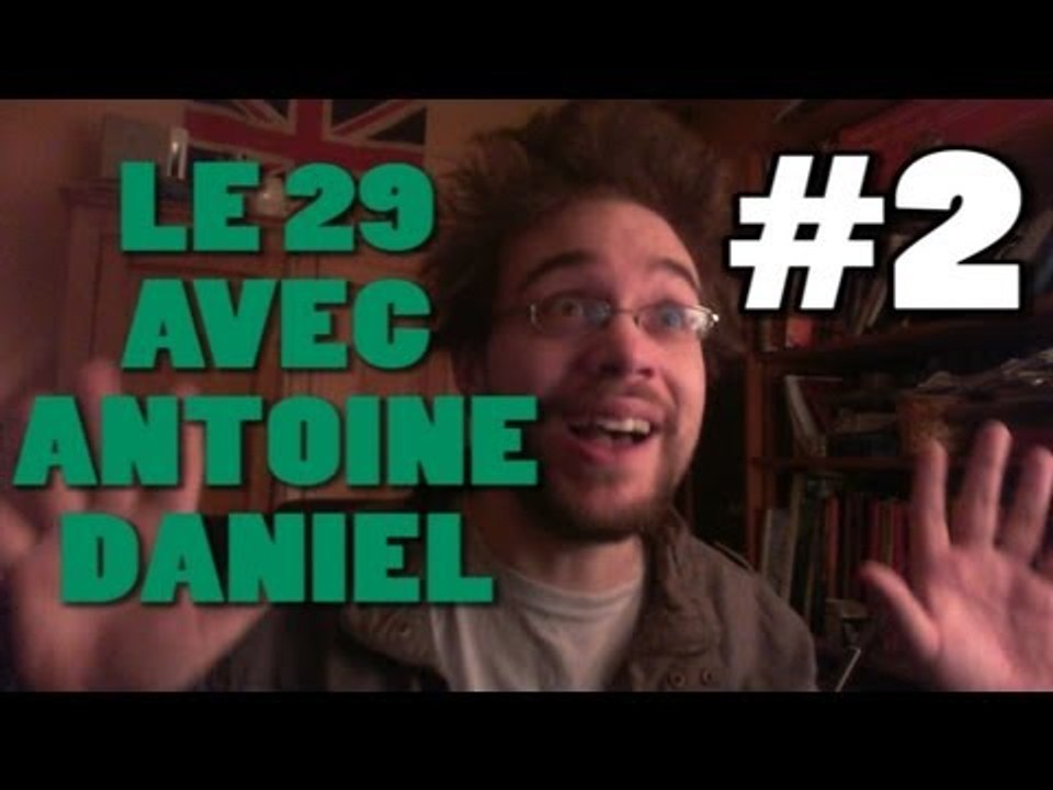 LE 29 AVEC ANTOINE DANIEL #2