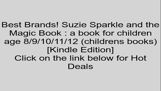Download Suzie Sparkle and the Magic Book : a book for children age 8/9/10/11/12 (childrens books) [Kindle Edition] Review