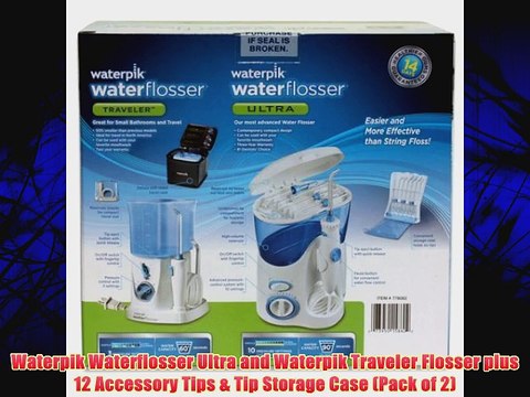 Waterpik Waterflosser Ultra and Waterpik Traveler Flosser plus 12 Accessory Tips & Tip Storage