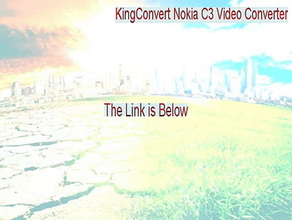 KingConvert Nokia C3 Video Converter Crack - Free Download 2015