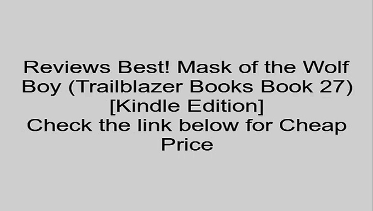 Download Mask of the Wolf Boy (Trailblazer Books Book 27) [Kindle Edition] Review