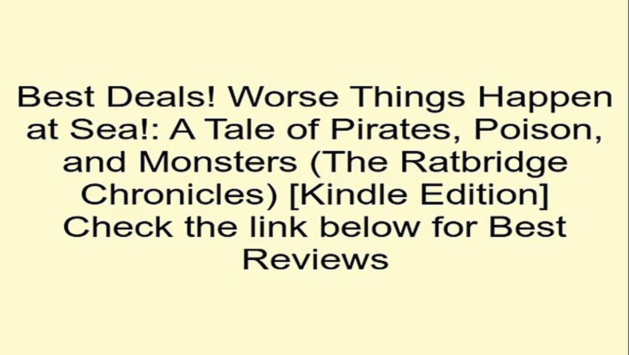 Download Worse Things Happen at Sea!: A Tale of Pirates, Poison, and Monsters (The Ratbridge Chronicles) [Kindle Edition] Review