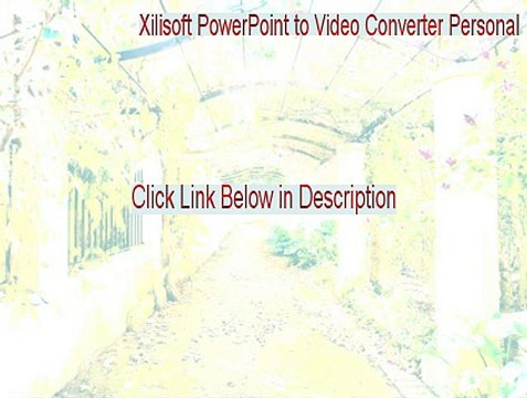Xilisoft PowerPoint to Video Converter Personal Crack (Instant Download)