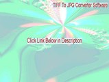 TIFF To JPG Converter Software Serial (Legit Download)