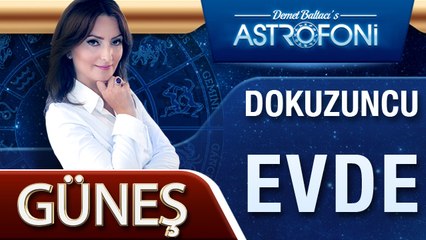 GÜNEŞ DOKUZUNCU EVDE