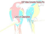 3GP Video Converter Factory Pro Key Gen [Instant Download]