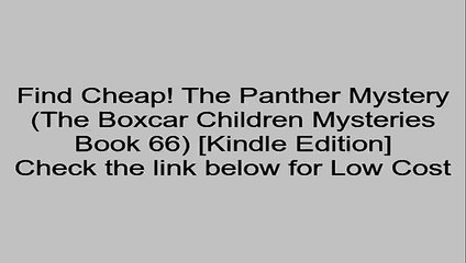 Download The Panther Mystery (The Boxcar Children Mysteries Book 66) [Kindle Edition] Review