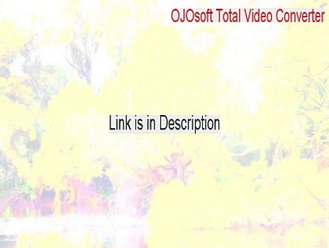 OJOsoft Total Video Converter Full - ojosoft total video converter keygen 2015
