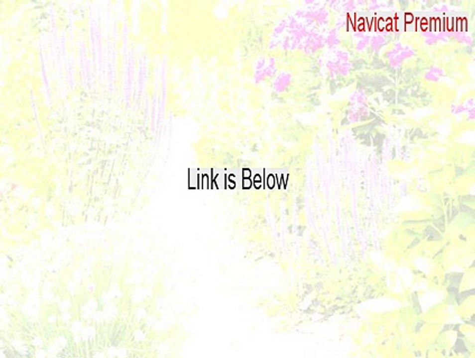 Navicat Premium (Multiple Databases GUI) (64-bit) Cracked [Download Here]