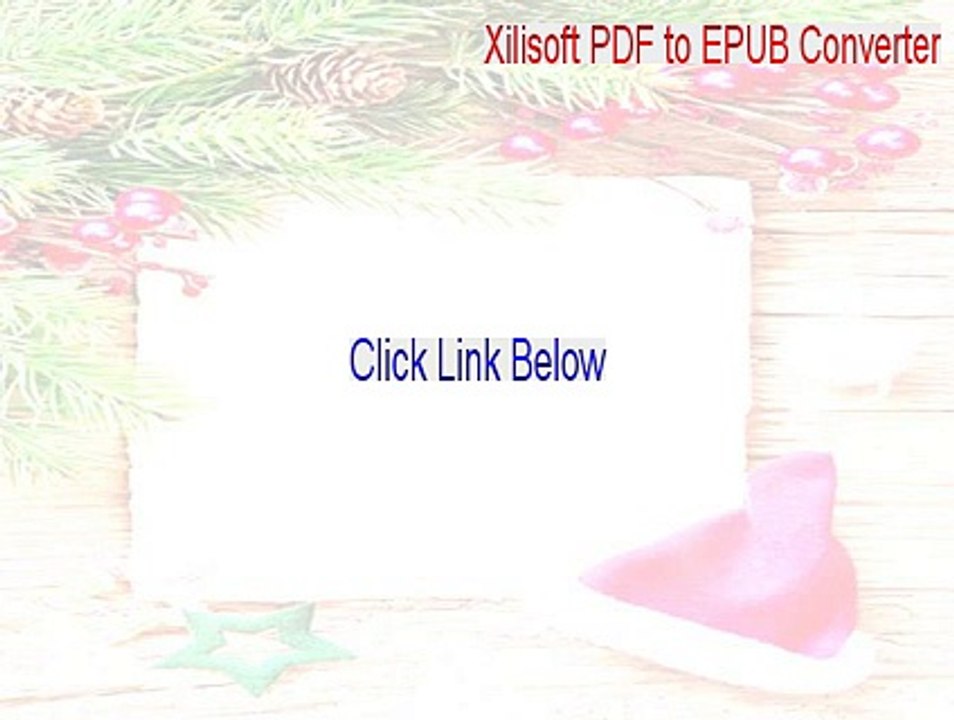 Xilisoft PDF to EPUB Converter Crack (Download Now 2015)