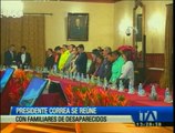 Presidente Correa se reúne con familiares de desaparecidos