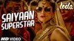 Saiyaan Superstar (Full Video) Sunny Leone, Tulsi Kumar | Ek Paheli Leela | New Song 2015 HD
