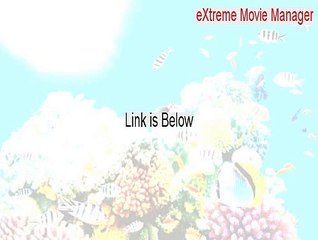 eXtreme Movie Manager Download Free - Download Here [2015]