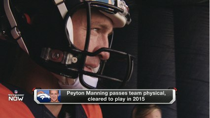 Peyton passes team physical, cleared to play in 2015