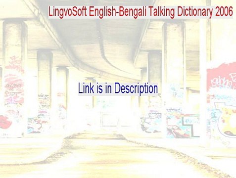 LingvoSoft English-Bengali Talking Dictionary 2006 Download Free (Instant Download 2015)