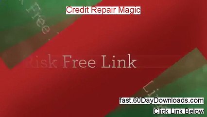 Credit Repair Magic Review (Newst 2014 system Review)