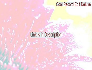 Cool Record Edit Deluxe Full Download - Download Here [2015]