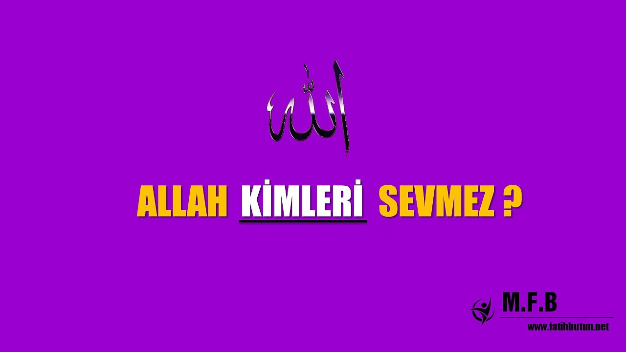 Allah Kimleri Sevmez