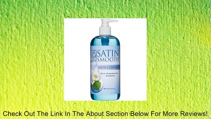 SATIN SMOOTH Satin Cleanse Skin Preparation Cleanser Review