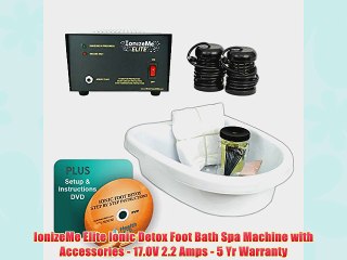 IonizeMe Elite Ionic Detox Foot Bath Spa Machine with Accessories - 17.0V 2.2 Amps - 5 Yr Warranty