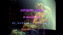 zdravko colic - ti mozes sve remix 2013 ( dj_bob021)