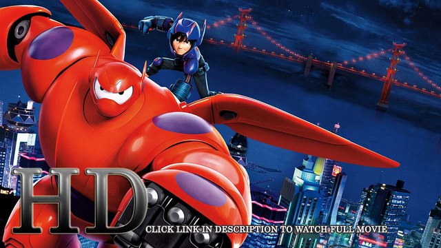 [P.u.t.l.o.c.k.e.r] Watch Big Hero 6 Full Movie Streaming Online 2014 1080p HD Quality