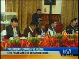 Presidente Correa se reunió con familiares de desaparecidos