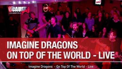 Imagine Dragons - On Top Of The World - Live - C'Cauet sur NRJ