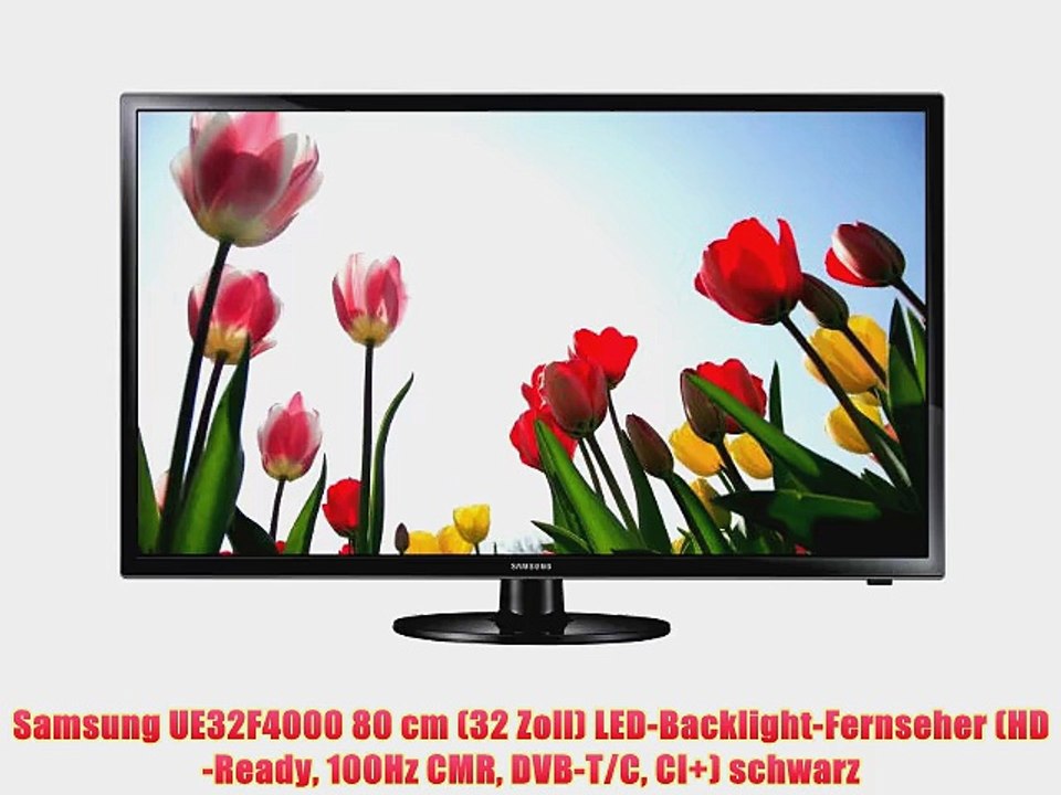 Samsung UE32F4000 80 cm (32 Zoll) LED-Backlight-Fernseher (HD-Ready 100Hz CMR DVB-T/C CI )
