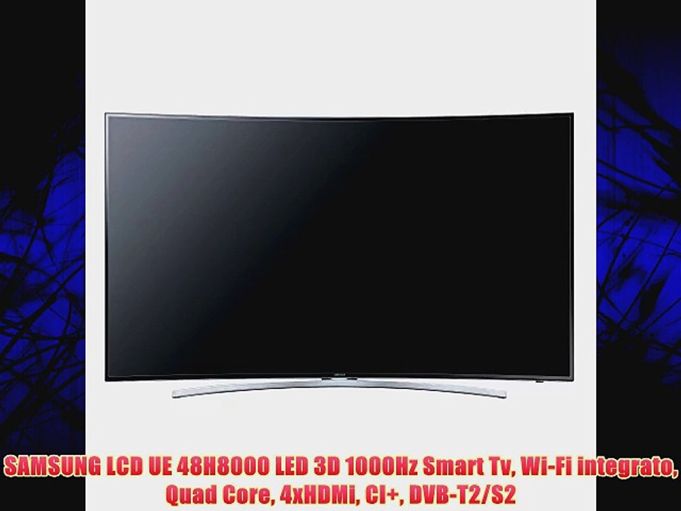 SAMSUNG LCD UE 48H8000 LED 3D 1000Hz Smart Tv Wi-Fi integrato Quad Core 4xHDMi CI  DVB-T2/S2