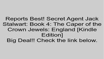 Download Secret Agent Jack Stalwart: Book 4: The Caper of the Crown Jewels: England [Kindle Edition] Review