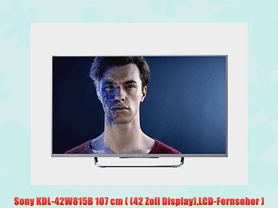 Sony KDL-42W815B 107 cm ( (42 Zoll Display)LCD-Fernseher )
