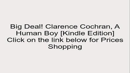Download Clarence Cochran, A Human Boy [Kindle Edition] Review