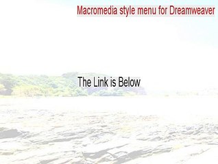 Macromedia style menu for Dreamweaver Serial (Macromedia style menu for Dreamweavermacromedia style menu for dreamweaver)