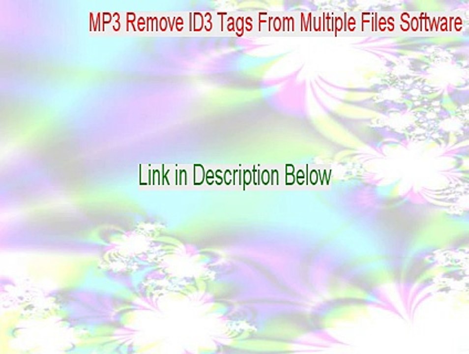 MP3 Remove ID3 Tags From Multiple Files Software Crack - MP3 Remove ID3 Tags From Multiple Files Softwaremp3 remove id3 tags from multiple files software serial (2015)